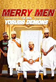 Watch Full Movie :Merry Men: The Real Yoruba Demons (2018)