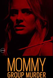 Watch Full Movie :Mommy Group Murder (2019)