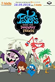 Watch Full TV Series :Fosters Home for Imaginary Friends (20042009)