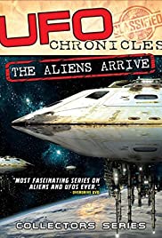 Watch Full TV Series :UFO Chronicles: The Aliens Arrive (2018)