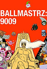 Watch Full TV Series :Ballmastrz 9009 (2018 )