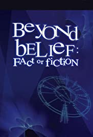 Watch Full TV Series :Beyond Belief: Fact or Fiction (19972002)