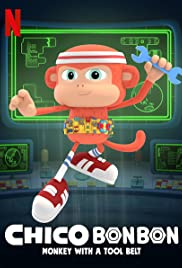 Watch Full TV Series :Chico Bon Bon: Monkey with a Tool Belt (2020 )