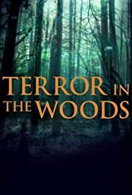 Watch Full TV Series :Terror in the Woods (2017 )