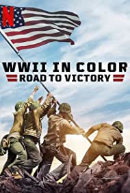 Watch Full TV Series :WWII in Color: Road to Victory (2021)