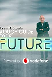 Watch Full TV Series :Kevin McClouds Rough Guide to the Future (2020)