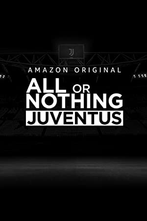 Watch Full TV Series :All or Nothing Juventus (2021)
