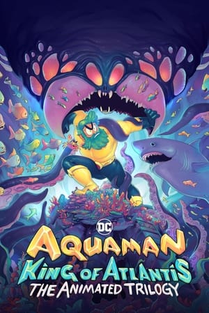 Watch Full TV Series :Aquaman: King of Atlantis (2021 )