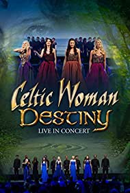Watch Full Movie :Celtic Woman: Destiny (2016)