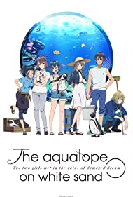 Watch Full TV Series :Shiroi Suna no Aquatope (2021)