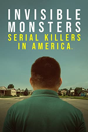 Watch Full TV Series :Invisible Monsters: Serial Killers in America (2021 )