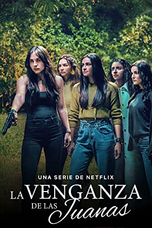 Watch Full TV Series :La Venganza de las Juanas (2021 )