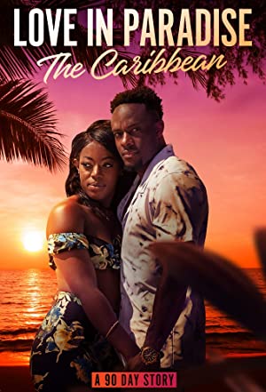 Watch Full TV Series :Love in Paradise: The Caribbean, A 90 Day Story (2021 )