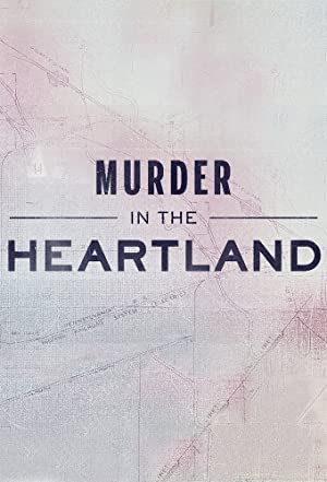 Watch Full TV Series :Murder in the Heartland (2017 )