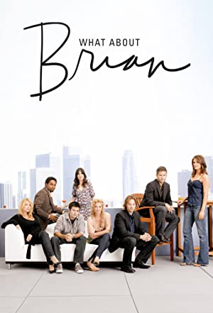 Watch Full TV Series :What About Brian (20062007)