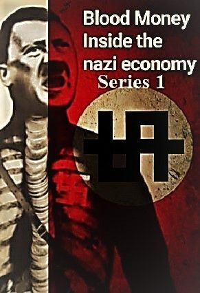 Watch Full TV Series : Blood Money: Inside The Nazi Economy