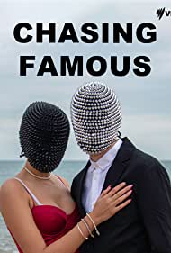 Watch Full TV Series :Chasing Famous (2022-)