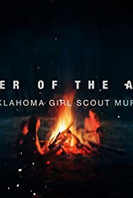 Watch Full TV Series :Keeper of the Ashes: The Oklahoma Girl Scout Murders (2022)