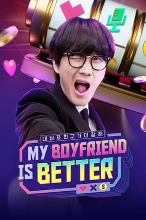 Watch Full TV Series :My Boyfriend Is Better (2022)