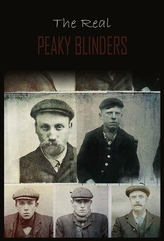 Watch Full TV Series :The Real Peaky Blinders (2022)