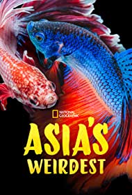 Watch Full TV Series :Asias Weirdest (2021)