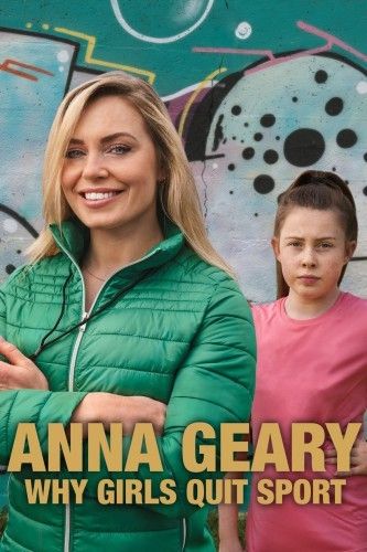Watch Full TV Series :Anna Geary Why Girls Quit Sport 2022