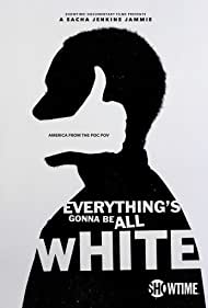 Watch Full TV Series :Everythings Gonna Be All White (2022)