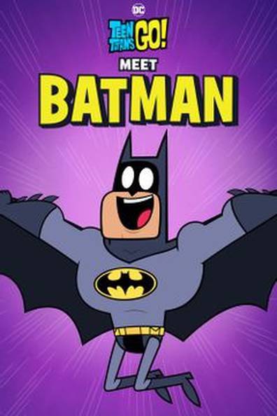 Watch Full TV Series :Teen Titans Go Meet Batman 2022