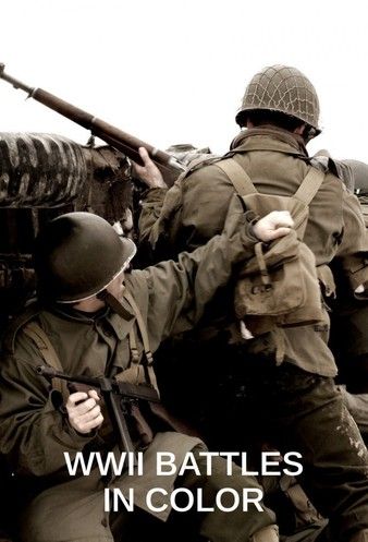 Watch Full TV Series :WWII Battles In Color 2021
