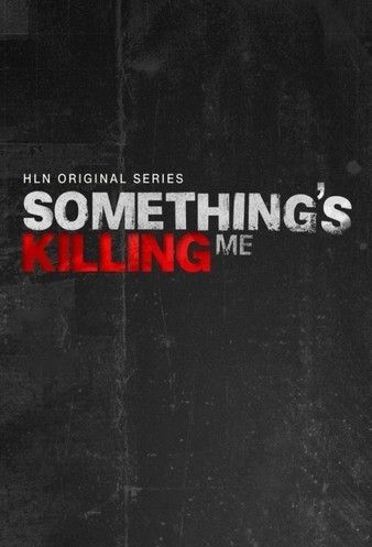 Watch Full TV Series :Somethings Killing Me (2021)