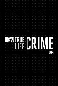 Watch Full TV Series :True Life Crime UK (2021-)