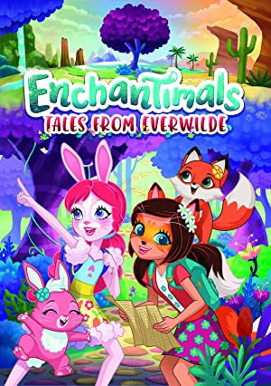 Watch Full TV Series :Enchantimals Tales from Everwilde (2018-2020)