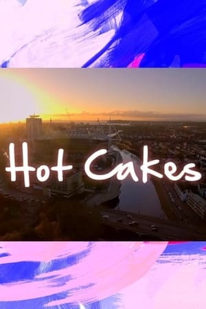 Watch Full TV Series :Hot Cakes (2022-)