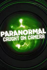 Watch Full TV Series :Paranormal Caught on Camera (2019)