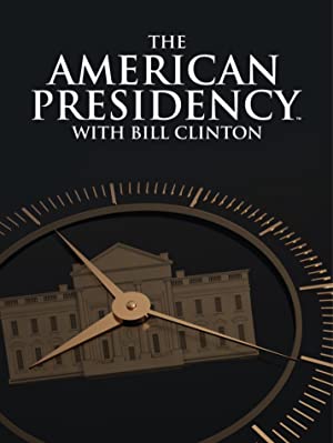 Watch Full TV Series :The American Presidency with Bill Clinton (2022-)