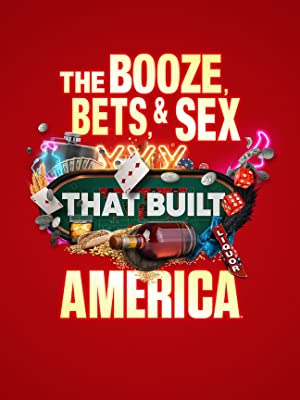 Watch Full TV Series :The Booze, Bets and Sex That Built America (2022-)