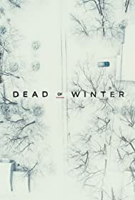 Watch Full TV Series :Dead of Winter (2019-)