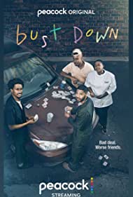 Watch Full TV Series :Bust Down (2022-)