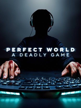 Watch Full TV Series :Perfect World A Deadly Game (2022)