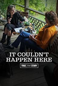 Watch Full TV Series :True Crime Story It Couldnt Happen Here (2021-)