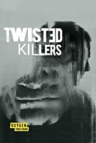 Watch Full TV Series :Twisted Killers (2022)