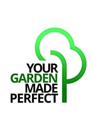 Watch Full TV Series :Your Garden Made Perfect (2021-)