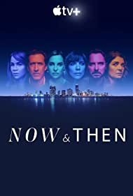 Watch Full TV Series :Now and Then (2022-)