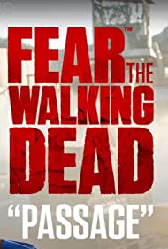 Watch Full TV Series :Fear the Walking Dead Passage (2016-2017)