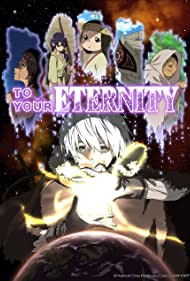 Watch Full TV Series :To Your Eternity (2021-)