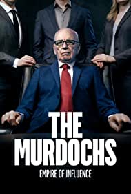 Watch Full TV Series :The Murdochs Empire of Influence (2022-)