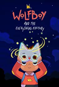 Watch Full TV Series :Wolfboy and the Everything Factory (2021-)