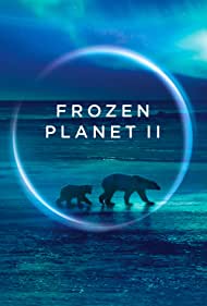 Watch Full TV Series :Frozen Planet II (2022-)