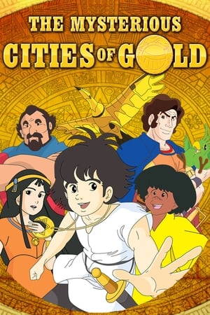 Watch Full TV Series :The Mysterious Cities of Gold (2012-)