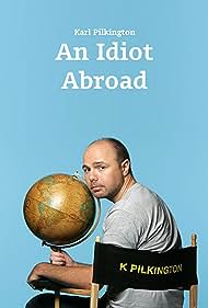 Watch Full TV Series :An Idiot Abroad (2010-2012)